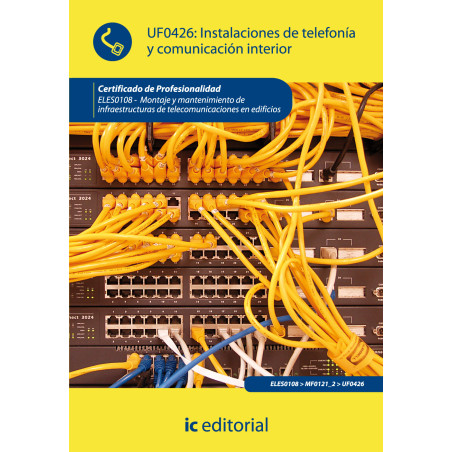 Instalaciones de telefonía y comunicación interior. ELES0108 - Montaje y mantenimiento de infraestructuras de telecomunicacio...