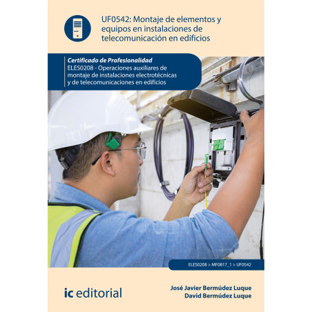 Montaje de elementos y equipos en instalaciones de telecomunicaciones en edificios. ELES0208 - Operaciones auxiliares de mont...