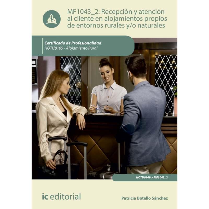 Recepción y atención al cliente en alojamientos propios de entornos rurales y/o naturales. HOTU0109 - Alojamiento rural