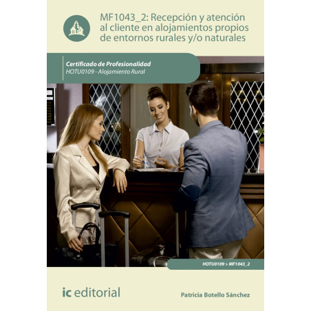 Recepción y atención al cliente en alojamientos propios de entornos rurales y/o naturales. HOTU0109 - Alojamiento rural