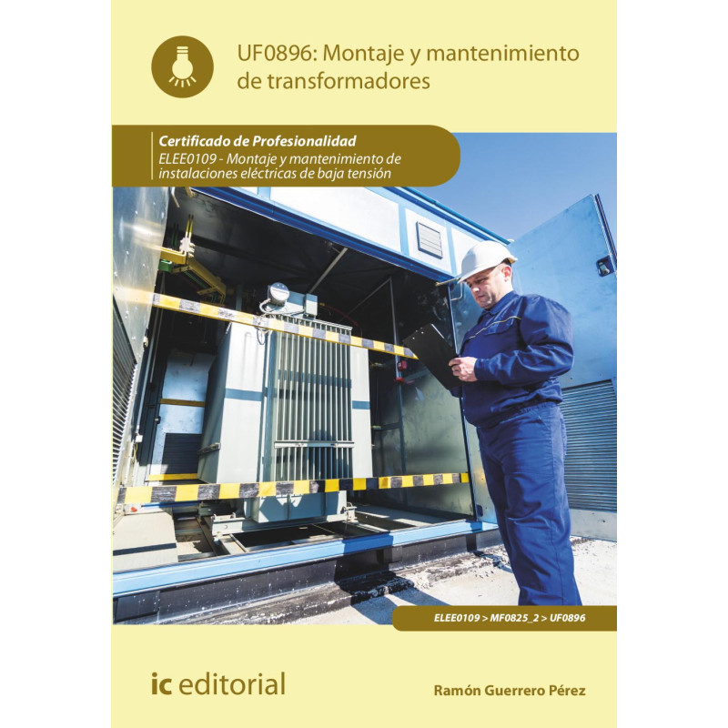 Montaje y mantenimiento de transformadores. ELEE0109 -  Montaje y mantenimiento de instalaciones eléctricas de Baja Tensión