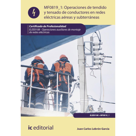 Operaciones de tendido y tensado de conductores en redes eléctricas aéreas y subterráneas. ELEE0108 - Operaciones Auxiliares ...