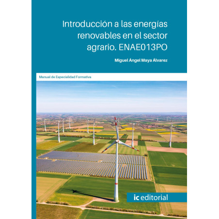 Introducción a las energías renovables en el sector agrario. ENAE013PO
