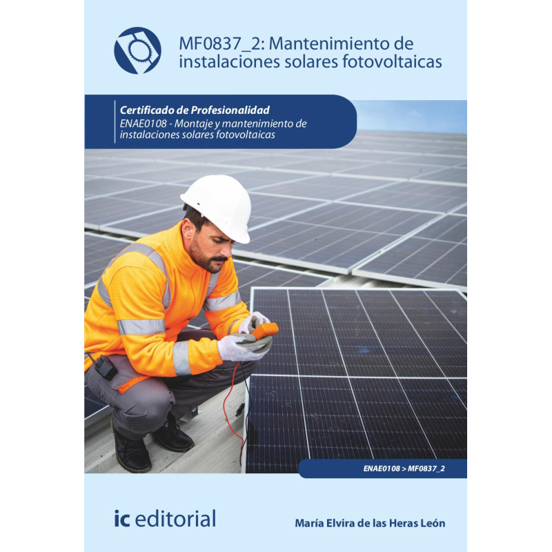 Mantenimiento de instalaciones solares fotovoltaicas. ENAE0108 - Montaje y Mantenimiento de Instalaciones Solares Fotovoltaicas