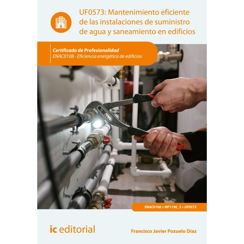 Mantenimiento eficiente de las instalaciones de suministro de agua y saneamiento en edificios. ENAC0108 - Eficiencia energéti...