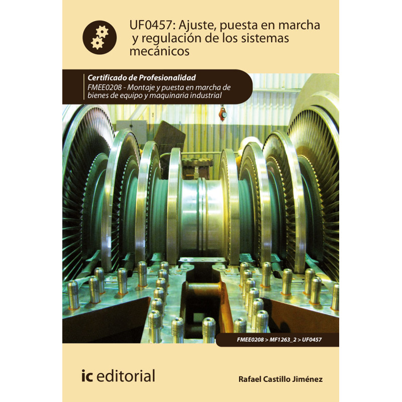 Ajuste, puesta en marcha y regulación de los sistemas mecánicos. FMEE0208 - Montaje y puesta en marcha de bienes de equipo y ...