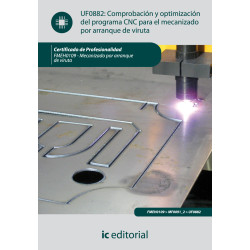Comprobación y optimización del programa CNC para el mecanizado por arranque de viruta. FMEH0109 - Mecanizado por arranque de...