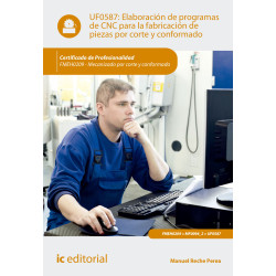 Elaboración de programas de CNC para la fabricación de piezas por corte y conformado. FMEH0209 - Mecanizado por corte y confo...