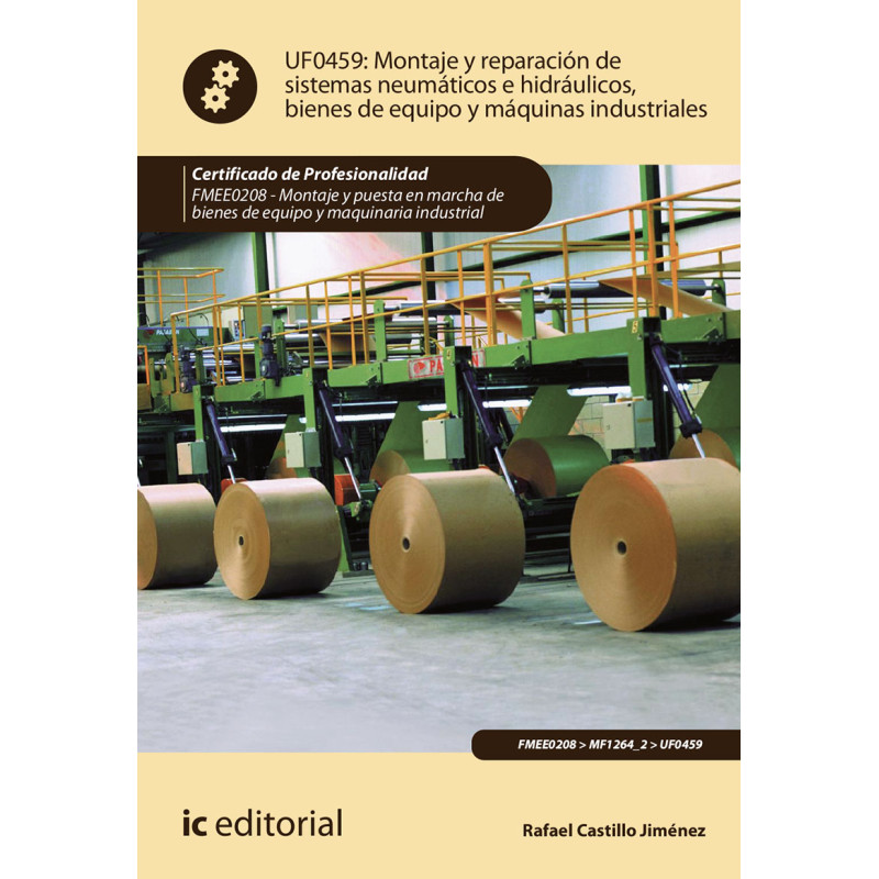 Montaje y reparación de sistemas neumáticos e hidráulicos bienes de equipo y máquinas industriales. FMEE0208 - Montaje y pues...