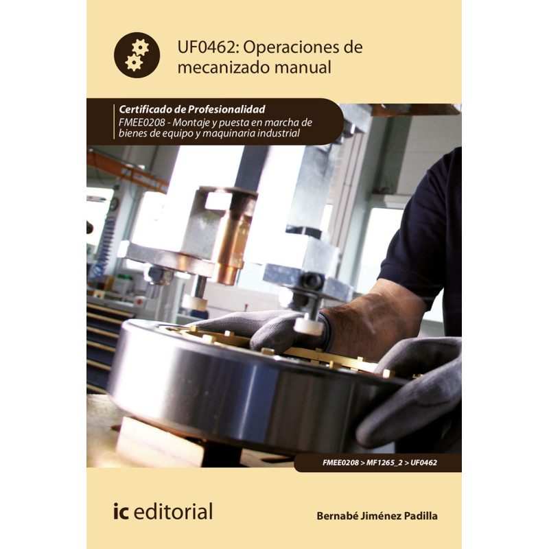 Operaciones de mecanizado manual. FMEE0208 - Montaje y puesta en marcha de bienes de equipo y maquinaria industrial