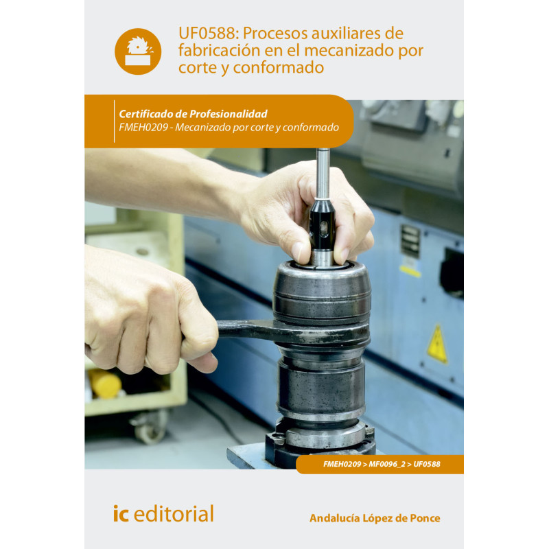 Procesos auxiliares de fabricación en el mecanizado por corte y conformado. FMEH0209 - Mecanizado por corte y conformado