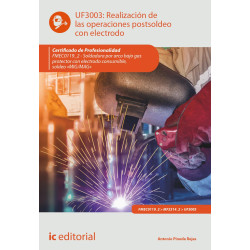 Realización de las operaciones postsoldeo con electrodo. FMEC0119_2 - Soldadura por arco bajo gas protector con electrodo con...
