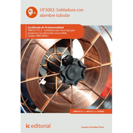 Soldadura con alambre tubular. FMEC0119_2 - Soldadura por arco bajo gas protector con electrodo consumible, soldeo «MIG/MAG»