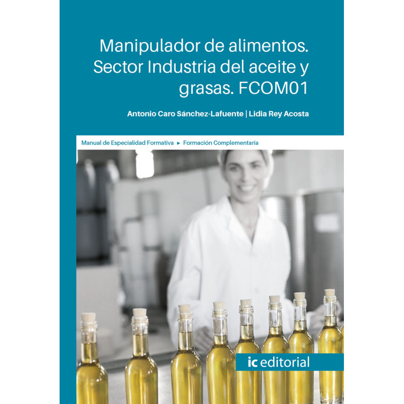 Manipulador de alimentos. Sector Industria del aceite y grasas. FCOM01