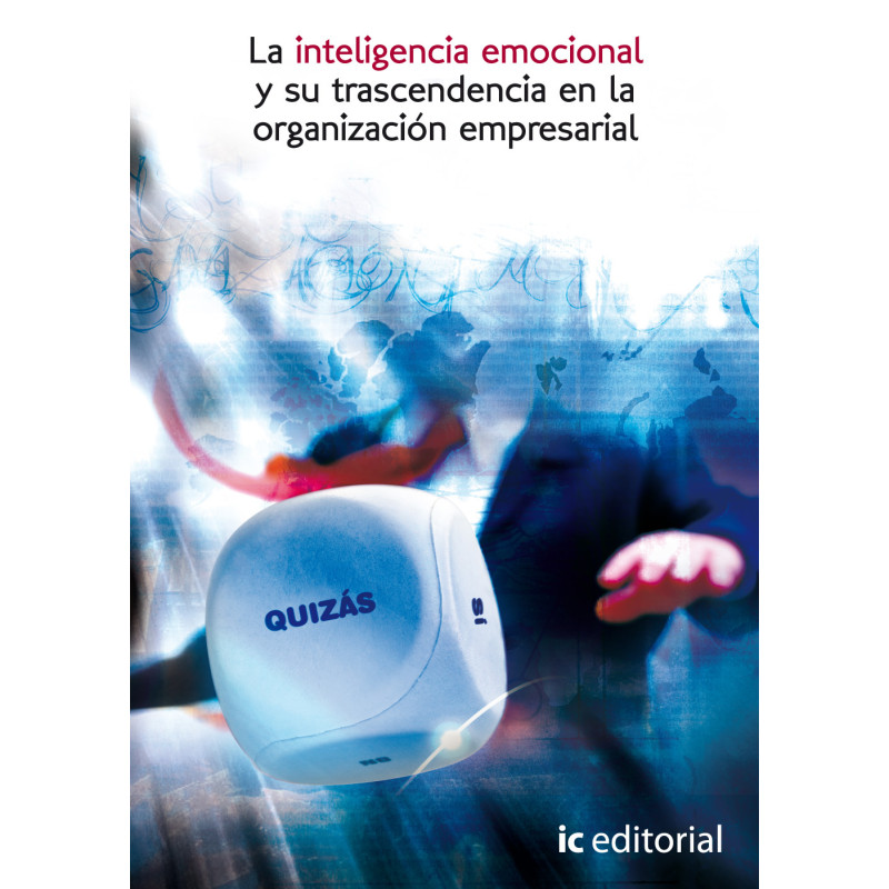 La Inteligencia Emocional y su trascendencia en la organización empresarial