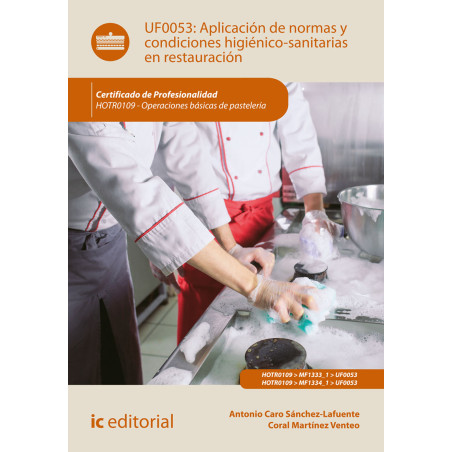 Aplicación de normas y condiciones higiénico-sanitarias en restauración. HOTR0109 - Operaciones básicas de pastelería