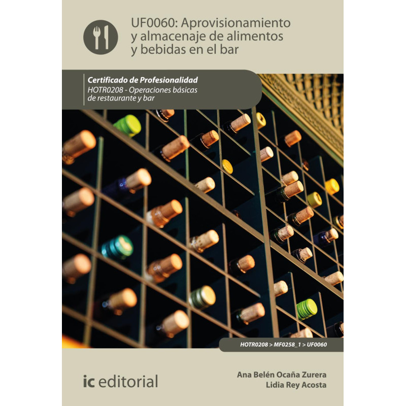 Aprovisionamiento y almacenaje de alimentos y bebidas en el bar. HOTR0208 - Operaciones básicas del restaurante y bar