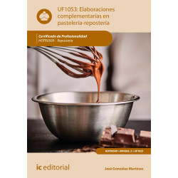 Elaboraciones complementarias en pastelería-repostería. HOTR0509 - Repostería