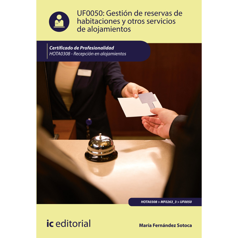 Gestión de reservas de habitaciones y otros servicios de alojamientos. HOTA0308 - Recepción en alojamientos