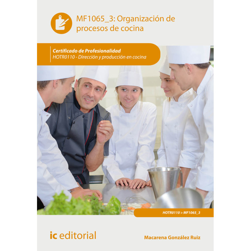 Organización de procesos de cocina. HOTR0110 - Dirección y producción en cocina