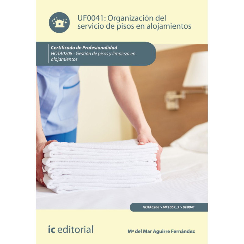 Organización del servicio de pisos en alojamientos. HOTA0208 - Gestión de pisos y limpieza en alojamientos