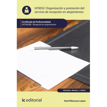 Organización y prestación del servicio de recepción en alojamientos. HOTA0308 - Recepción en alojamientos