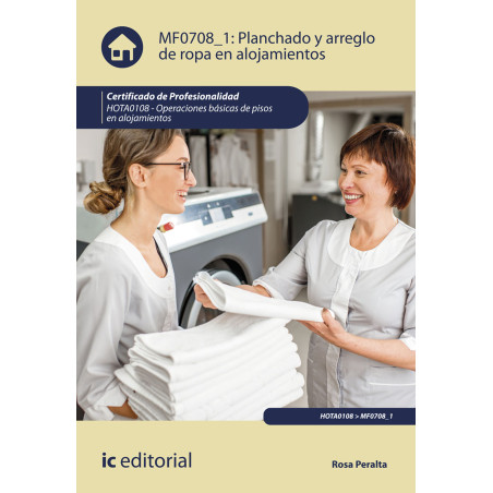 Planchado y arreglo de ropa en alojamientos. HOTA0108 - Operaciones básicas de pisos en alojamientos