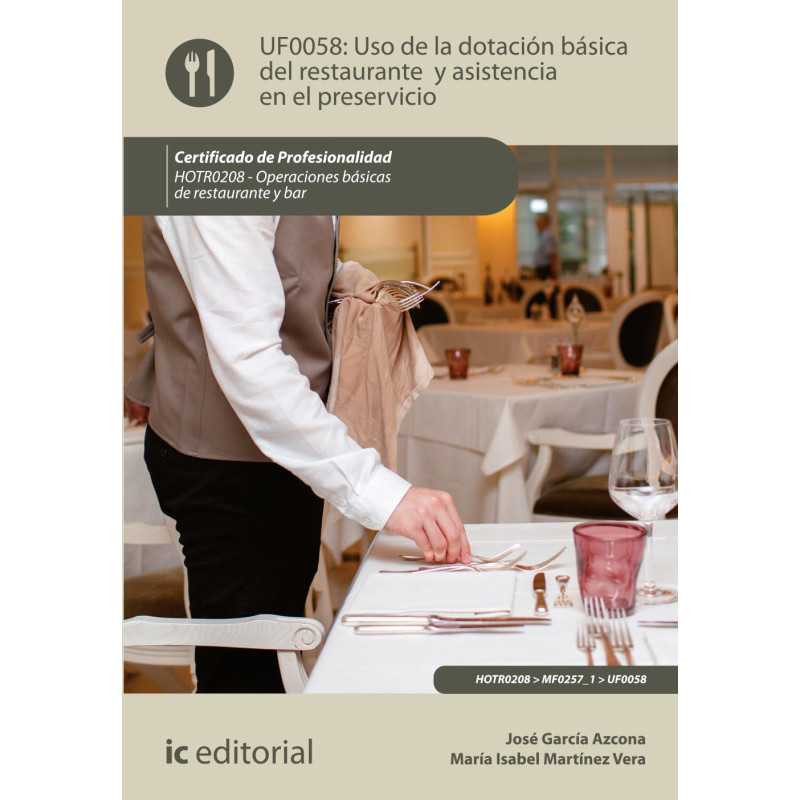 Uso de la dotación básica del Restaurante y asistencia en el Preservicio. HOTR0208 - Operaciones básicas del restaurante y bar