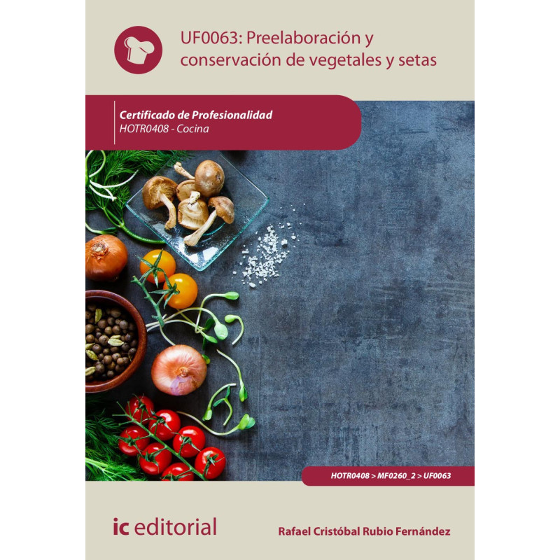 Preelaboración y conservación de vegetales y setas. HOTR0408 - Cocina