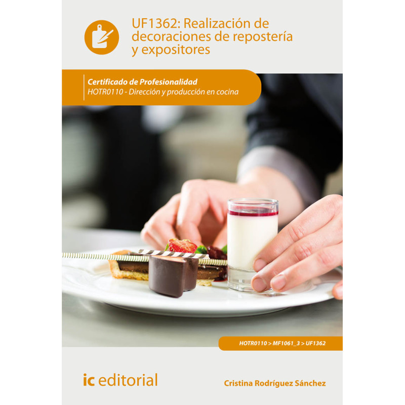 Realización de decoraciones de repostería y expositores. HOTR0110 - Dirección y producción en cocina