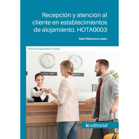 Recepción y atención al cliente en establecimientos de alojamiento. HOTA0003