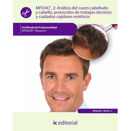 Análisis del cuero cabelludo y cabello, protocolos de trabajos técnicos y cuidados capilares estéticos. IMPQ0208 - Peluquería