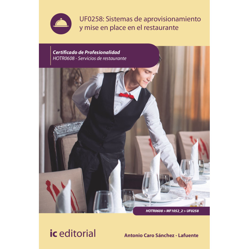 Sistemas de aprovisionamiento y mise en place en el Restaurante. HOTR0608 - Servicios de Restaurante