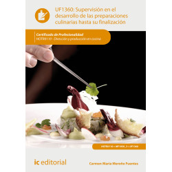 Supervisión en el desarrollo de las preparaciones culinarias hasta su finalización. HOTR0110 - Dirección y producción en cocina