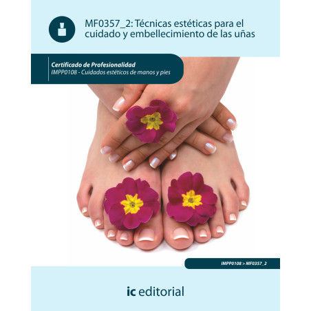 Técnicas estéticas para el cuidado y embellecimiento de las uñas. IMPP0108 - Cuidados estéticos de manos y pies