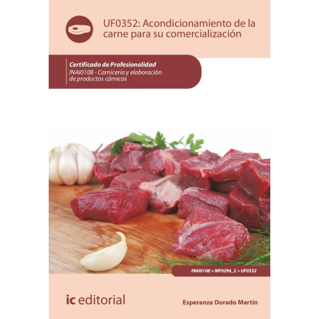Acondicionamiento de la carne para su comercialización. INAI0108 - Carnicería y elaboración de productos cárnicos