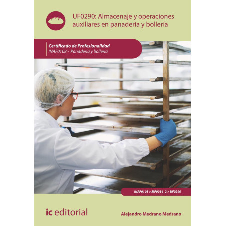 Almacenaje y operaciones auxiliares en panadería y bollería. INAF0108 - Panadería y Bollería