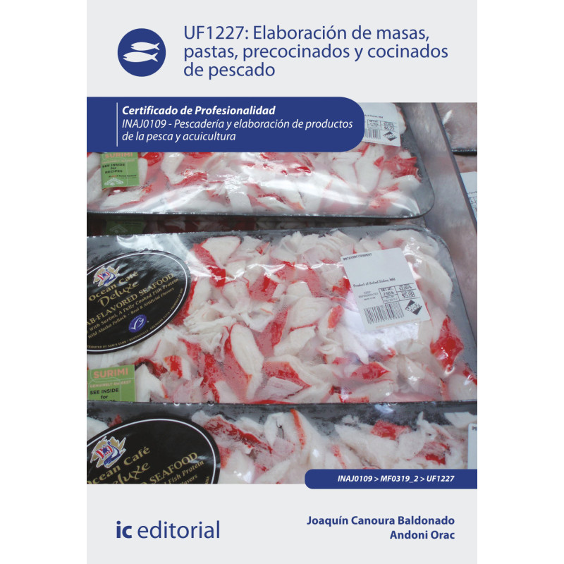 Elaboración de masas, pastas, precocinados y cocinados de pescado. INAJ0109 - Pescadería y elaboración y productos de la pesc...