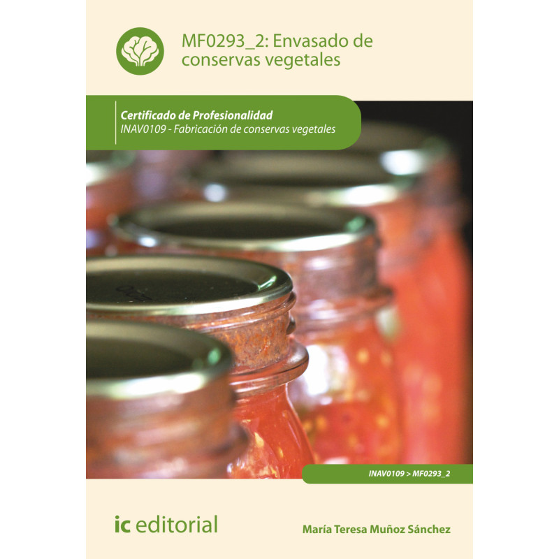 Envasado de conservas vegetales. INAV0109 - Fabricación de conservas vegetales
