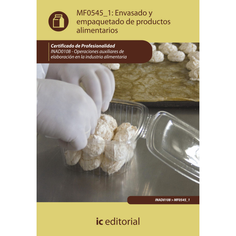 Envasado y empaquetado de productos alimentarios. INAD0108 - Operaciones auxiliares de elaboración de la industria alimentaria