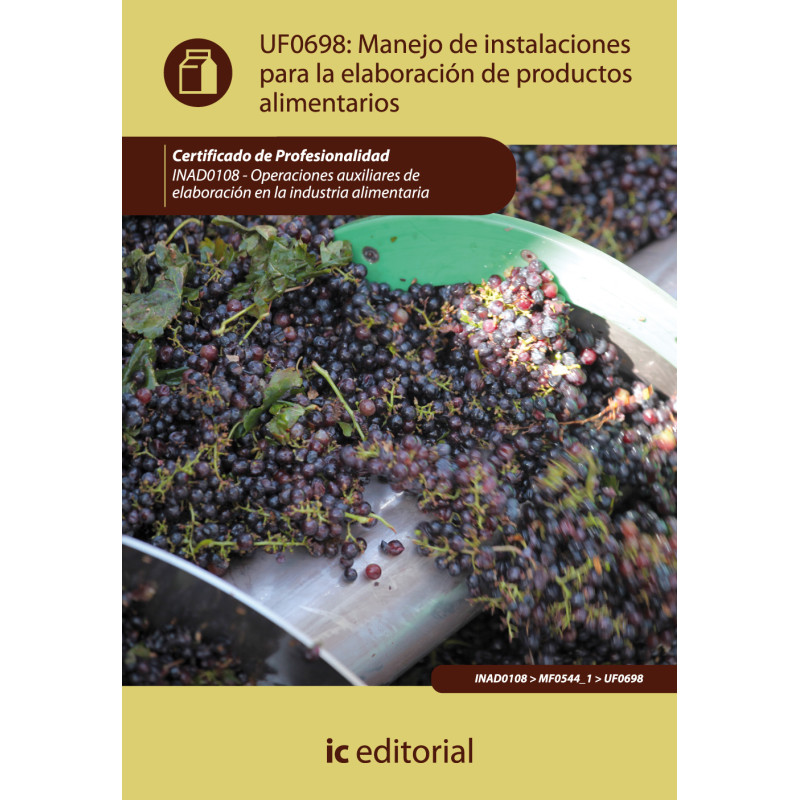 Manejo de instalaciones para la elaboración de productos alimentarios. INAD0108 - Operaciones auxiliares de elaboración en la...