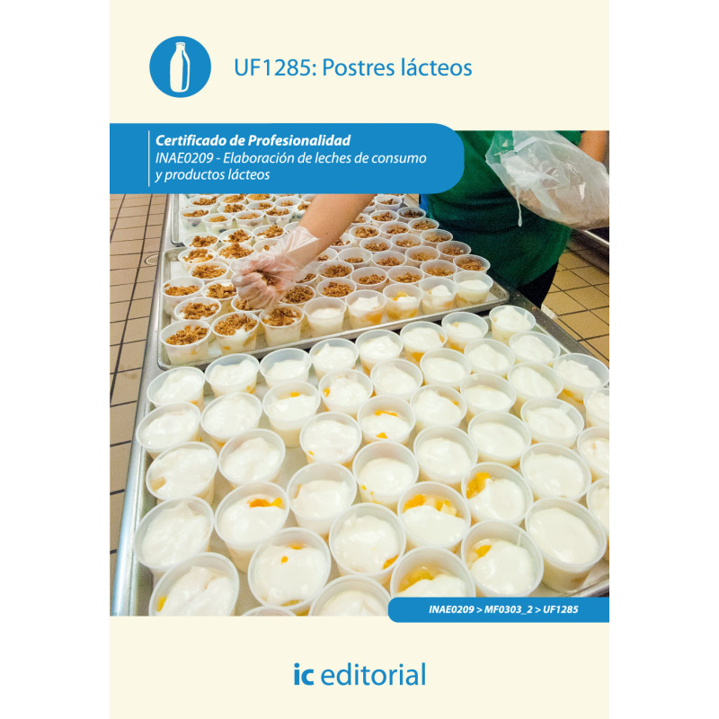 Postres lácteos. INAE0209. Elaboración de leches de consumo y productos lácteos