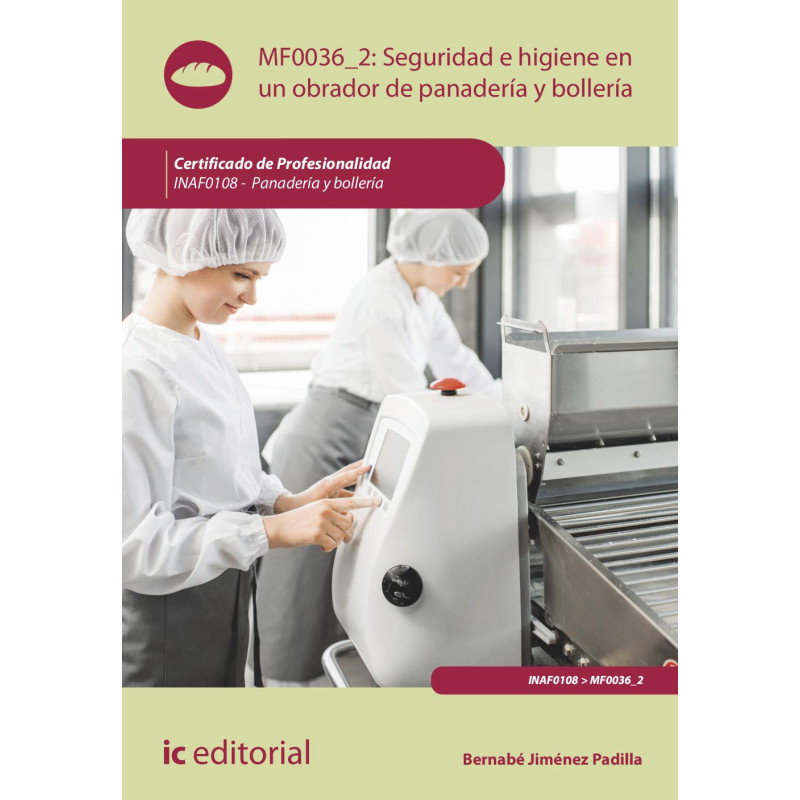 Seguridad e Higiene en un obrador de panadería y bollería. INAF0108 - Panadería y Bollería