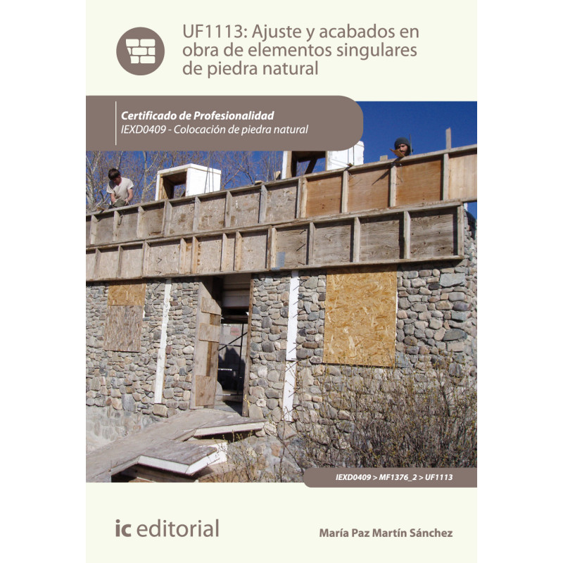 Ajuste y acabados en obra de elementos singulares de piedra natural. IEXD0409 - Colocación de piedra natural