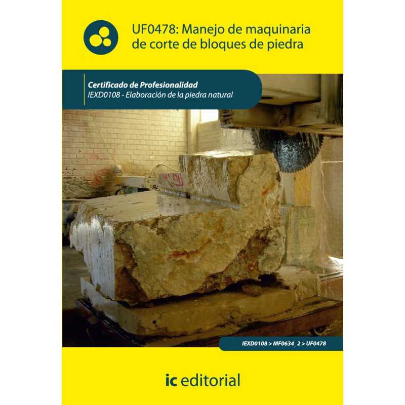 Manejo de maquinaria de corte de bloques de piedra. IEXD0108 - Elaboración de la piedra natural