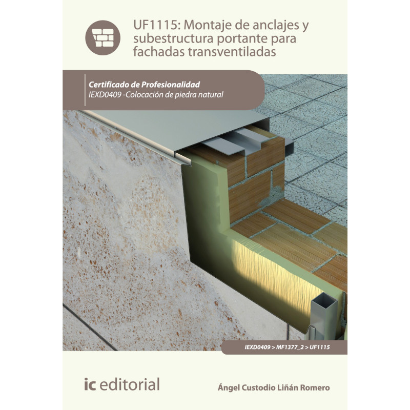 Montaje de anclajes y subestructura portante para fachadas transventiladas. IEXD0409 - Colocación de piedra natural