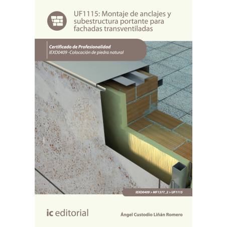 Montaje de anclajes y subestructura portante para fachadas transventiladas. IEXD0409 - Colocación de piedra natural