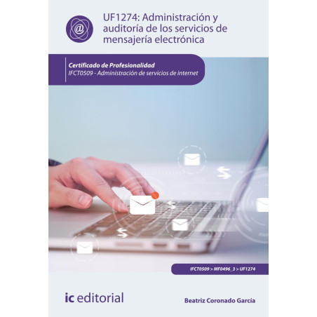 Administración y auditoría de los servicios de mensajería electrónica. IFCT0509 - Administración de servicios de internet