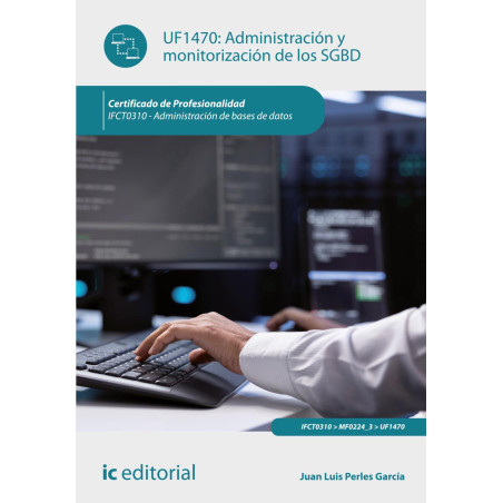 Administración y monitorización de los SGBD. IFCT0310 - Administración de bases de datos
