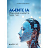 Agente IA. Cómo crear un agente IA paso a paso